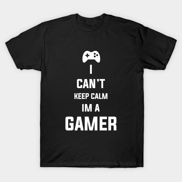 I can't keep calm, I'm a gamer T-Shirt by rahalarts